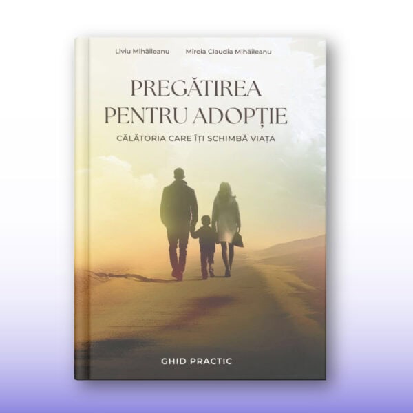 Pregătirea pentru adopție. Călătoria care îți schimbă viața